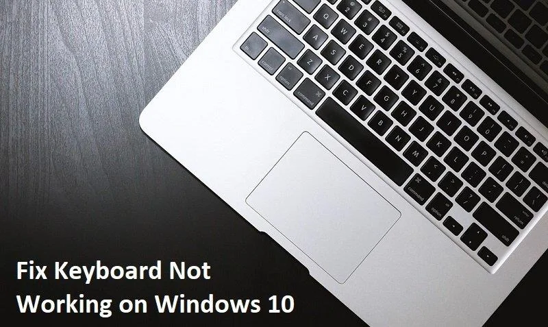 Betulkan Papan Kekunci Tidak Berfungsi pada Windows 10 Dengan Mudah