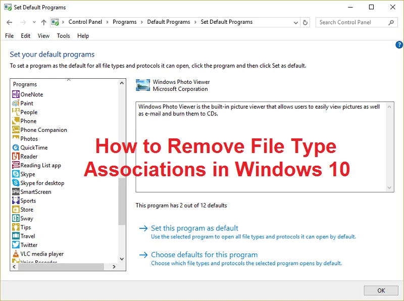 Hoe bestandstype-associaties te verwijderen in Windows 10 Hoe bestandstype-associaties te verwijderen in Windows 10