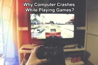 Waarom crasht de computer tijdens het spelen van games?