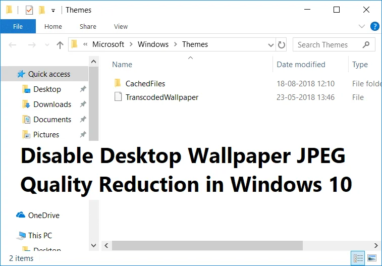 تعطيل تخفيض جودة JPEG لخلفية سطح المكتب في نظام التشغيل Windows 10