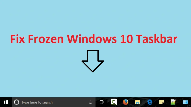9 formas de arreglar la barra de tareas congelada de Windows 10