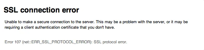 Fix Error 107 (net::ERR_SSL_PROTOCOL_ERROR) Fix Error 107 (net::ERR_SSL_PROTOCOL_ERROR)