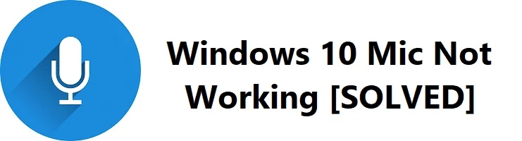 Hoe Windows 10 Mic werkt niet probleem op te lossen?