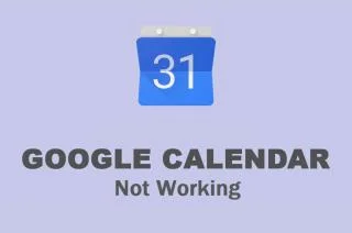 Google Agenda werkt niet? 9 manieren om het te repareren