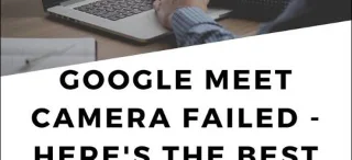 دوربین Google Meet شکست خورد – در اینجا بهترین راه حل ها وجود دارد