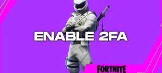 نحوه فعال کردن 2FA برای Fortnite