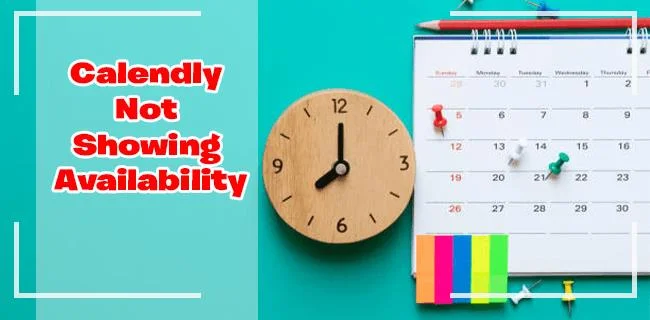نحوه رفع عدم نمایش در دسترس بودن Calendly