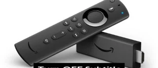 چگونه زیرنویس ها را در Firestick خاموش کنیم