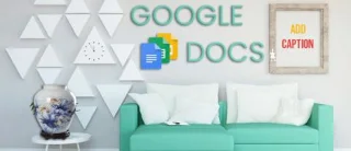 چگونه در Google Docs به تصاویر زیرنویس اضافه کنیم