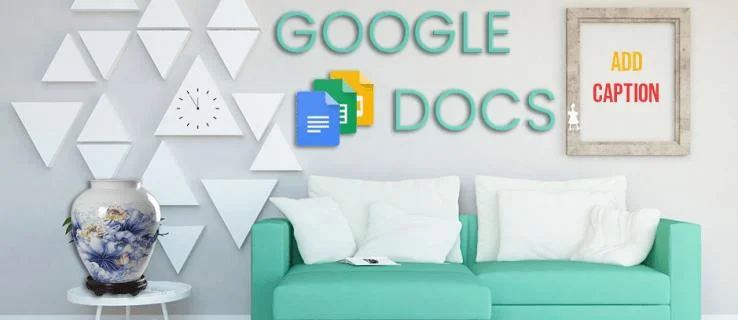 چگونه در Google Docs به تصاویر زیرنویس اضافه کنیم