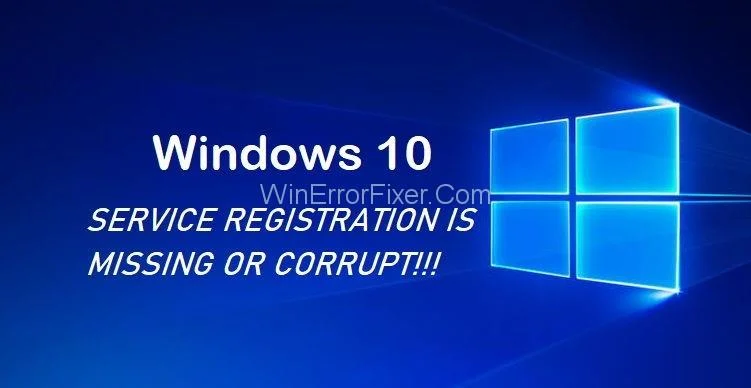 Pendaftaran Perkhidmatan Hilang atau Ralat Rasuah pada Windows 10
